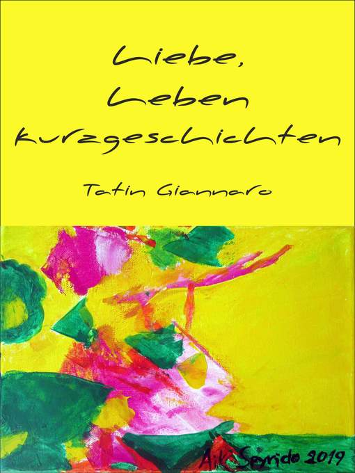 Title details for Liebe, Leben, Kurzgeschichten by Tatin Giannaro - Available